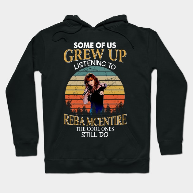 Some Of Us Grew Up Listening To Reba Mcentire The Cool Ones Still Do Vintage Hoodie by Vapool